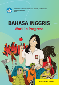 Image of Bahasa Inggris: Work in Progress untuk SMA/SMK/MA Kelas X