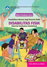 Image of Buku Panduan Guru Pendidikan Khusus bagi Peserta Didik Disabilitas Fisik Disertai Hambatan Intelektual