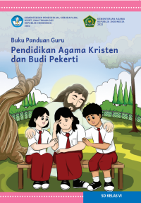 Image of Buku Panduan Guru Pendidikan Agama Kristen dan Budi Pekerti untuk SD Kelas VI