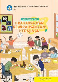 Image of Buku Panduan Guru Prakarya dan Kewirausahaan: Kerajinan untuk SMA/MA Kelas XI