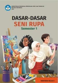 Image of Dasar - dasar Seni Rupa untuk SMK/MAK Kelas X Semester 1